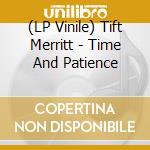 (LP Vinile) Tift Merritt - Time And Patience vinile