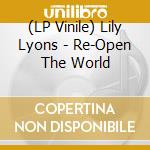 (LP Vinile) Lily Lyons - Re-Open The World vinile