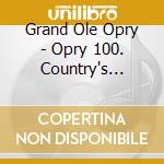 Grand Ole Opry - Opry 100. Country's Greatest Songs (2 Cd) cd
