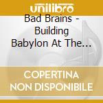Bad Brains - Building Babylon At The Bayou cd