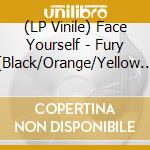 (LP Vinile) Face Yourself - Fury (Black/Orange/Yellow Vinyl) vinile