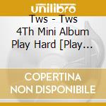 Tws - Tws 4Th Mini Album Play Hard [Play Mode] cd