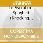 Le Sserafim - Spaghetti (Knocking Basil) cd