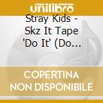 Stray Kids - Skz It Tape 'Do It' (Do Version) cd