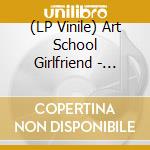 (LP Vinile) Art School Girlfriend - Lean In vinile