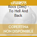 Rocs (Des) - To Hell And Back cd