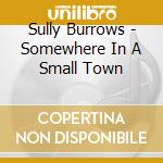 Sully Burrows - Somewhere In A Small Town cd