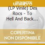 (LP Vinile) Des Rocs - To Hell And Back (Indie Exclusive) vinile