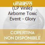 (LP Vinile) Airborne Toxic Event - Glory vinile