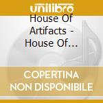 House Of Artifacts - House Of Artifacts cd