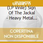 (LP Vinile) Sign Of The Jackal - Heavy Metal Survivors vinile