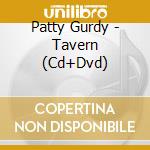 Patty Gurdy - Tavern (Cd+Dvd) cd