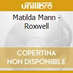 Matilda Mann - Roxwell cd