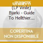 (LP Vinile) Bjarki - Guide To Hellthier Lifestyle vinile