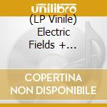 (LP Vinile) Electric Fields + Melbourne Symphony Orchestra - Live In Concert vinile