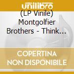 (LP Vinile) Montgolfier Brothers - Think Once More: A Journey With vinile