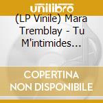 (LP Vinile) Mara Tremblay - Tu M'intimides (Record Store Day 2025) vinile