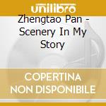 Zhengtao Pan - Scenery In My Story cd