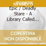 Epic / Deadly Stare - A Library Called Calder cd