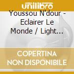 Youssou N'dour - Eclairer Le Monde / Light The World cd