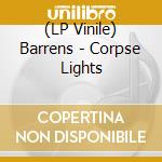 (LP Vinile) Barrens - Corpse Lights vinile