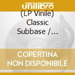(LP Vinile) Classic Subbase / Various (3 Lp) vinile