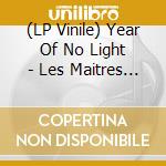 (LP Vinile) Year Of No Light - Les Maitres Fous vinile