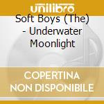 Soft Boys (The) - Underwater Moonlight cd