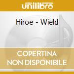 Hiroe - Wield cd