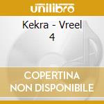 Kekra - Vreel 4 cd