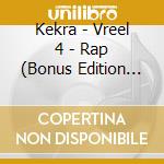 Kekra - Vreel 4 - Rap (Bonus Edition 1) cd