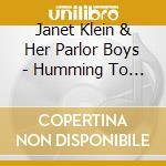 Janet Klein & Her Parlor Boys - Humming To Myself cd