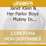 Janet Klein & Her Parlor Boys - Mutiny In The Parlor cd