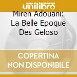 Miren Adouani: La Belle Epoque Des Geloso cd
