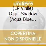 (LP Vinile) Ojiji - Shadow (Aqua Blue Vinyl) vinile
