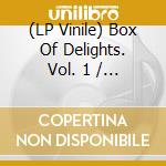 (LP Vinile) Box Of Delights. Vol. 1 / Various vinile