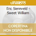 Eric Siereveld - Sweet William cd