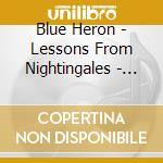 Blue Heron - Lessons From Nightingales - Songs Of Sufi Mysterie cd