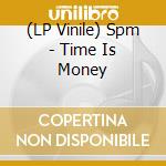 (LP Vinile) Spm - Time Is Money cd