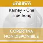 Karney - One True Song cd