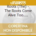 Roots (The) - The Roots Come Alive Too. Dywm30 Live At Blue Note Nyc (2 Cd) cd