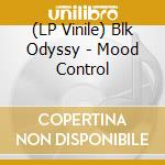 (LP Vinile) Blk Odyssy - Mood Control vinile