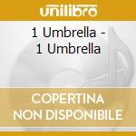 1 Umbrella - 1 Umbrella cd