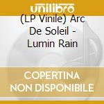 (LP Vinile) Arc De Soleil - Lumin Rain vinile