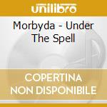 Morbyda - Under The Spell cd