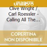 Clive Wright / Carl Roessler - Calling All The People cd