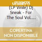 (LP Vinile) Dj Sneak - For The Soul Vol. 2 vinile
