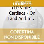 (LP Vinile) Cardiacs - On Land And In The Sea (Blue Vinyl) vinile