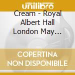 Cream - Royal Albert Hall London May 2-3-5-6 2005 (Live) cd