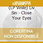 (LP Vinile) Liv Sin - Close Your Eyes vinile